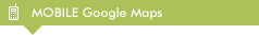 MOBILE Google Maps